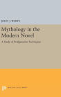 Mythology in the Modern Novel: A Study of Prefigurative Techniques