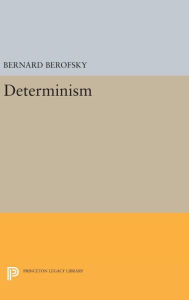 Title: Determinism, Author: Bernard Berofsky