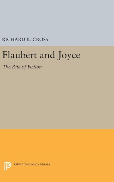 Flaubert and Joyce: The Rite of Fiction