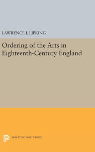 Title: Ordering of the Arts in Eighteenth-Century England, Author: Lawrence I. Lipking