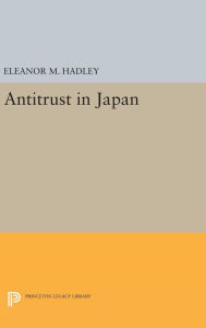 Title: Antitrust in Japan, Author: Eleanor M. Hadley