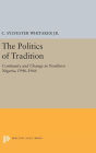 The Politics of Tradition: Continuity and Change in Northern Nigeria, 1946-1966