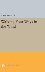 Title: Walking Four Ways in the Wind, Author: John Allman