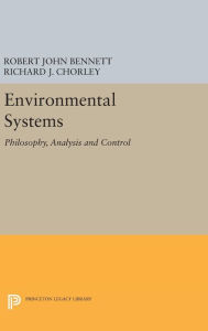 Title: Environmental Systems: Philosophy, Analysis and Control, Author: Robert John Bennett