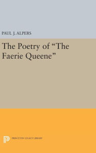 Title: Poetry of the Faerie Queene, Author: Paul J. Alpers