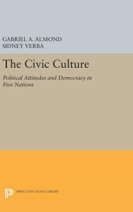 Title: The Civic Culture: Political Attitudes and Democracy in Five Nations, Author: Gabriel Abraham Almond