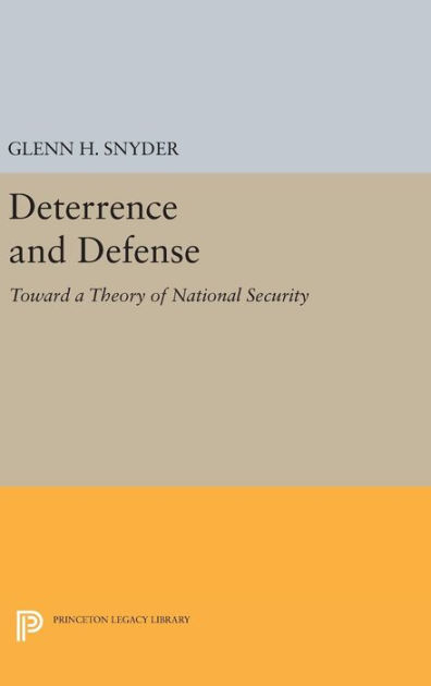 Deterrence and Defense by Glenn Herald Snyder, Paperback | Barnes & Noble®