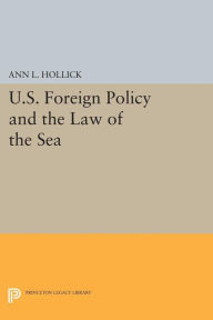 Title: U.S. Foreign Policy and the Law of the Sea, Author: Ann L. Hollick