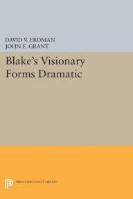 Title: Blake's Visionary Forms Dramatic, Author: David V. Erdman