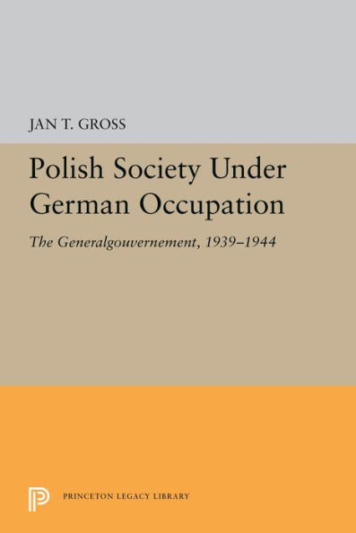 Polish Society Under German Occupation: The Generalgouvernement, 1939-1944