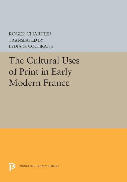 The Cultural Uses of Print Early Modern France