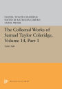 The Collected Works of Samuel Taylor Coleridge, Volume 14: Table Talk, Part I