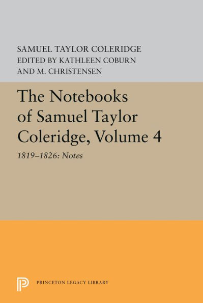 The Notebooks of Samuel Taylor Coleridge, Volume 4: 1819-1826: Notes