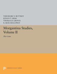 Title: Morgantina Studies, Volume II: The Coins, Author: Theodore V. Buttrey