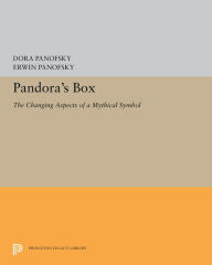 Title: Pandora's Box: The Changing Aspects of a Mythical Symbol, Author: Dora Panofsky