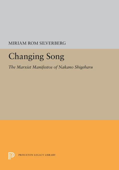 Changing Song: The Marxist Manifestos of Nakano Shigeharu