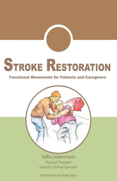 Stroke Restoration: Functional Movements for Patients and Caregivers