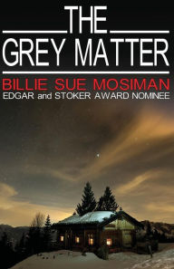 Title: The Grey Matter, Author: Billie Sue Mosiman