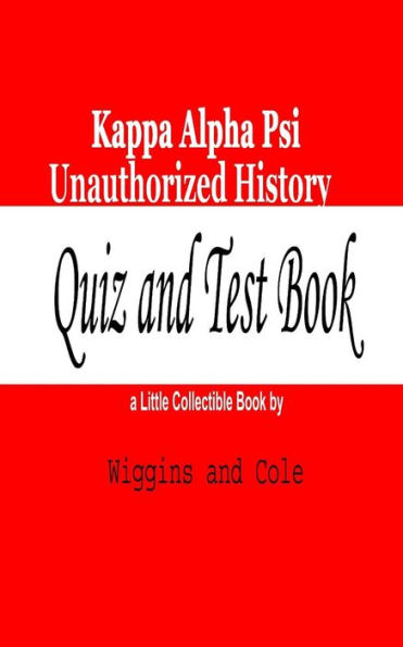 Kappa Alpha Psi Unauthorized History: Quiz and Test Book