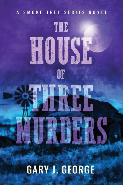 The House of Three Murders: A Smoke Tree Series Novel