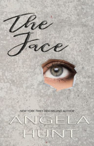 Title: The Face, Author: Angela Hunt