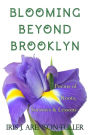 Blooming Beyond Brooklyn: Poems of Roots, Sorrows, & Lessons