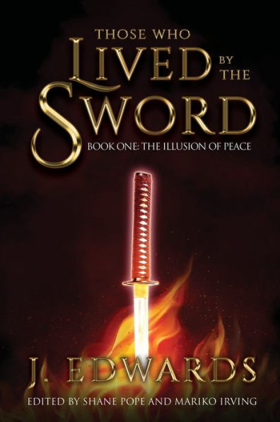 Those Who Live By The Sword: Book One: The Illusion of Peace