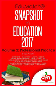 Title: EduMatch Snapshot in Education (2017): Volume 2: Professional Practice, Author: Stephanie D Jacobs