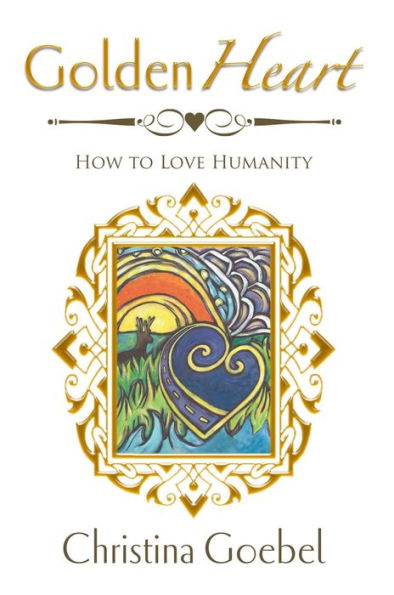 GoldenHeart: How to Love Humanity