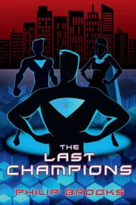 Title: The Last Champions, Author: Philip Brooks