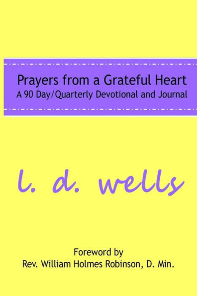 Prayers from a Grateful Heart: A 90 Day Quarterly Devotional