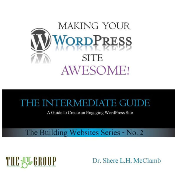 Making Your WordPress Site Awesome: The Intermediate Guide