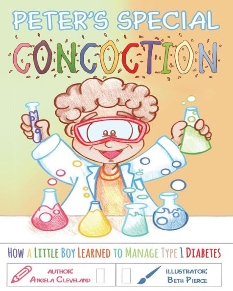 Peter's Special Concoction: How a Little Boy Learned to Manage Type 1 Diabetes