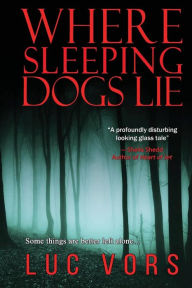Title: Where Sleeping Dogs Lie, Author: Luc Vors