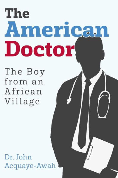 The American Doctor: The Boy from an African Village
