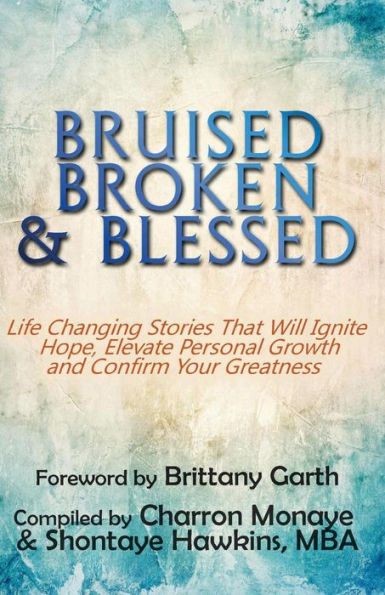 Bruised, Broken, and Blessed