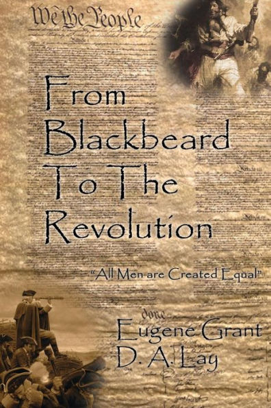 From Black Beard to the Revolution: "All men are Created Equal"