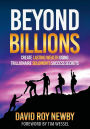 BEYOND BILLIONS: Create Lasting Wealth Using Trillionaire Solomon's Success Secrets