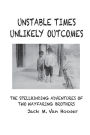 UNSTABLE TIMES-UNLIKELY OUTCOMES: THE SPELLBINDING ADVENTURE OF TWO WAYFARING BROTHERS