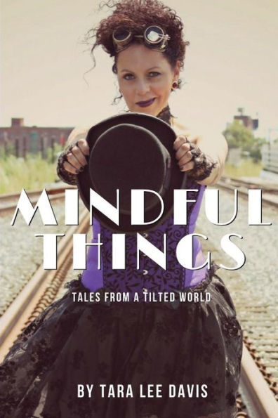 Mindful Things: Tales from a Tilted World