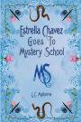Estrella Chavez Goes to Mystery School: Lesson 1-Water