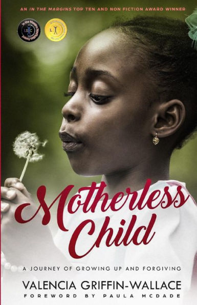 Motherless Child: A Journey of Growing Up and Forgiving