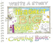 Title: Write a Story: It's a Great Big World Coloring Book, Author: Kelly Lincoln