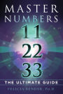 Master Numbers 11, 22, 33: The Ultimate Guide