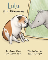 Title: Lulu Is A Rhinoceros, Author: Jason Flom