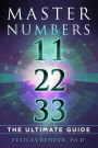 Master Numbers 11, 22, 33: The Ultimate Guide
