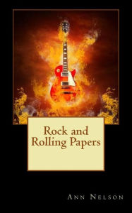 Title: Rock and Rolling Papers, Author: Ann Nelson