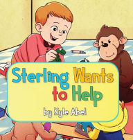 Title: Sterling Wants to Help, Author: Kyle Abel