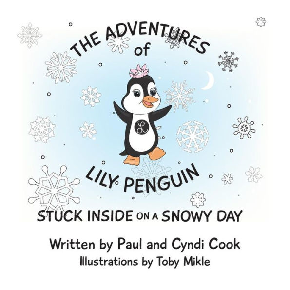 The Adventures of Lily Penguin: Stuck Inside on a Snowy Day