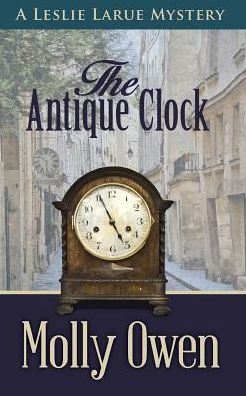 The Antique Clock: A Leslie LaRue Mystery